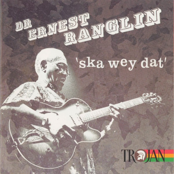 ERNEST RANGLIN - 'Ska Wey Dat' cover 