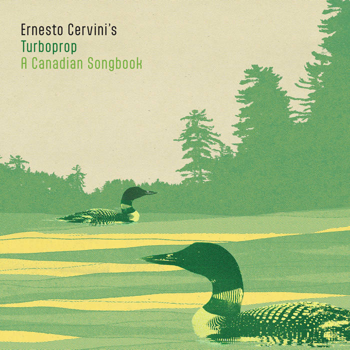 ERNESTO CERVINI - Ernesto Cervinis Turboprop : A Canadian Songbook cover 