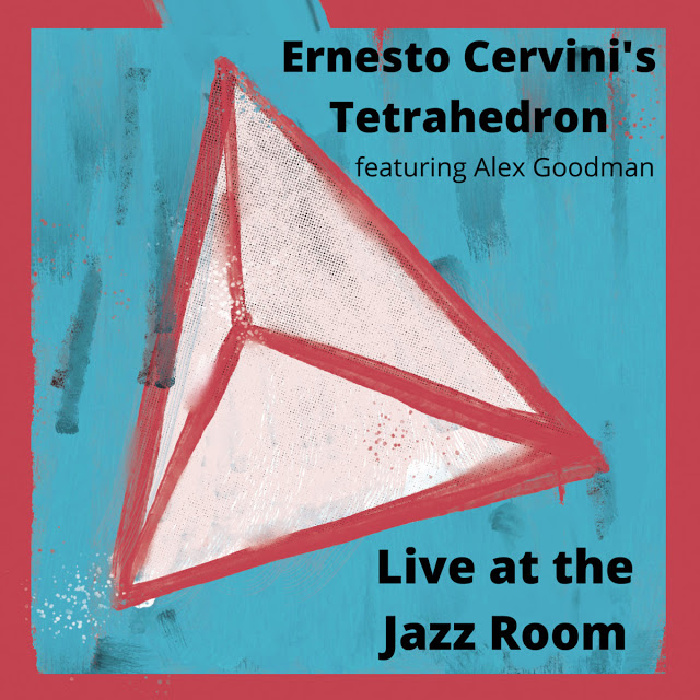 ERNESTO CERVINI - Ernesto Cervini's Tetrahedron (feat. Alex Goodman) : Live at the Jazz Room cover 