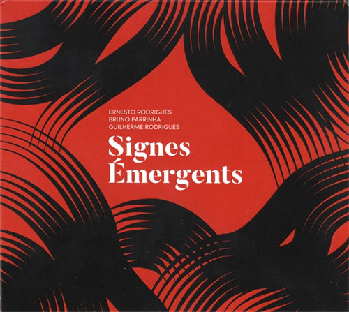 ERNESTO RODRIGUES - Ernesto Rodrigues / Bruno Parrinha / Guilherme Rodrigues : Signes Emergents cover 