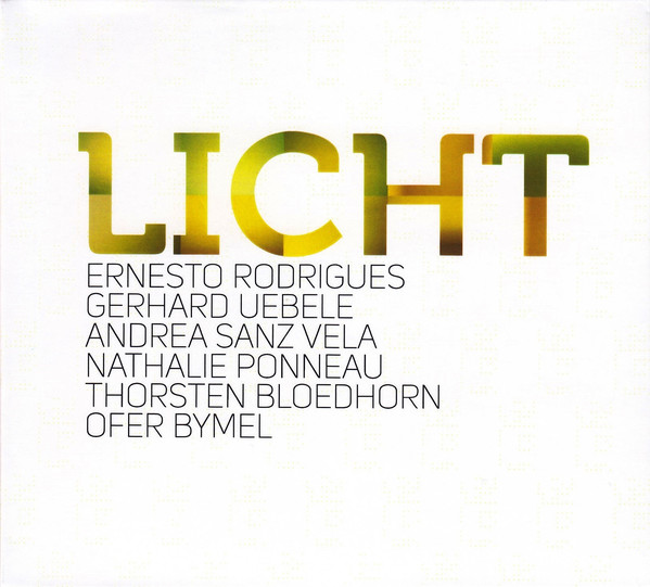 ERNESTO RODRIGUES - Ernesto Rodrigues, Gerhard Uebele, Andrea Sanz Vela, Nathalie Ponneau, Thorsten Bloedhorn, Ofer Bymel ‎: Licht cover 