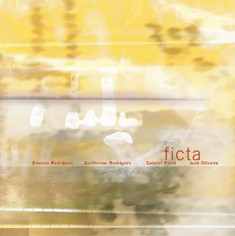 ERNESTO RODRIGUES - Ernesto Rodrigues, Guilherme Rodrigues, Gabriel Paiuk, José Oliveira ‎: Ficta cover 