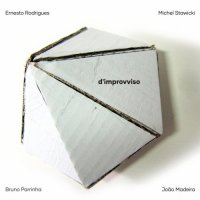 ERNESTO RODRIGUES - Ernesto Rodrigues, Michel Stawicki, Bruno Parrinha &amp; Joo Madeira : dimprovviso cover 