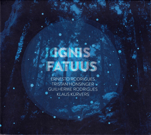 ERNESTO RODRIGUES - Ernesto Rodrigues / Tristan Honsinger / Guilherme Rodrigues / Klaus Kurvers : Ignis Fatuus cover 