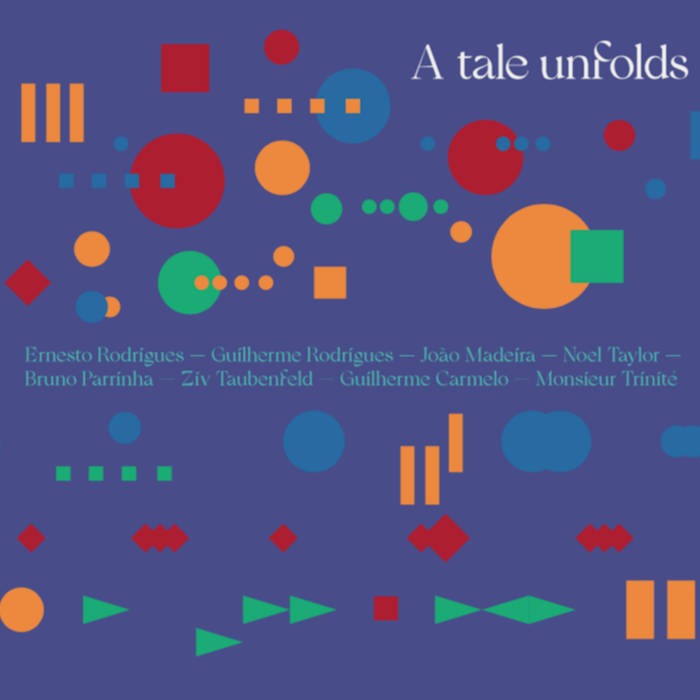 ERNESTO RODRIGUES - Rodrigues, Rodrigues, Madeira, Taylor, Parrinha, Taubenfeld, Carmelo & Trinité : A Tale Unfolds cover 