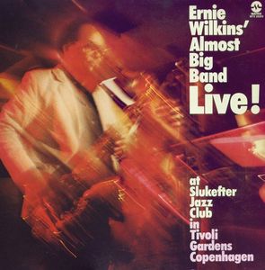 ERNIE WILKINS - Ernie Wilkin's Almost Bigband Live! At Sluketfter Jazz Club In Tivoli Gardens Copenhagen cover 