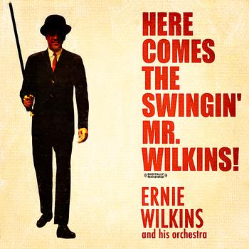 ERNIE WILKINS - Here Comes The Swingin' Mr.Wilkins! cover 