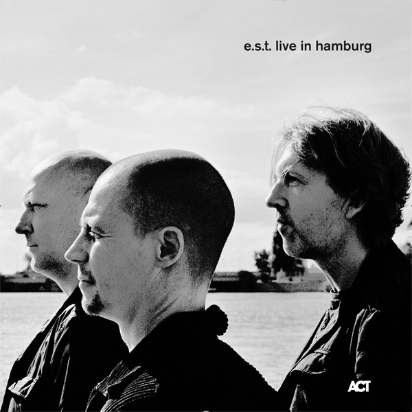 ESBJÖRN SVENSSON TRIO (E.S.T.) - Live in Hamburg cover 