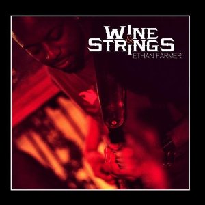 ETHAN FARMER - Wine & Strings cover 