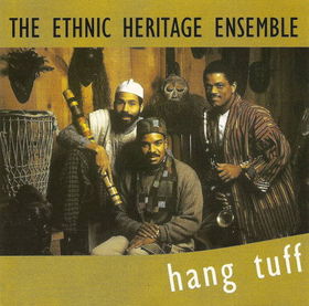 ETHNIC HERITAGE ENSEMBLE - Hang Tuff cover 