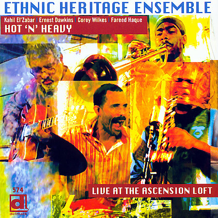 ETHNIC HERITAGE ENSEMBLE - Hot 'N' Heavy | Live At The Ascension Loft cover 