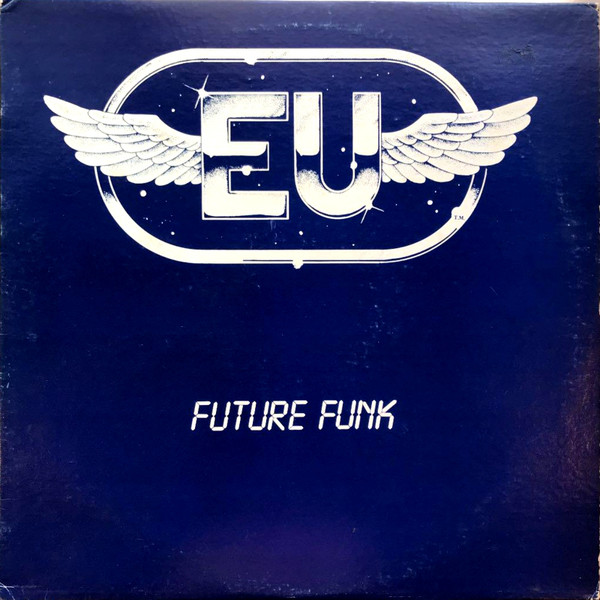 E.U. (EXPERIENCE UNLIMITED) - Future Funk cover 
