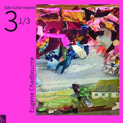EUGENE CHADBOURNE - Solo Guitar Volume 3-1/3 cover 