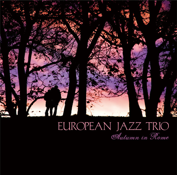 EUROPEAN JAZZ TRIO - Autumn In Rome cover 