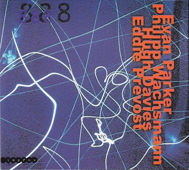 EVAN PARKER - 888 (with Philipp Wachsmann / Hugh Davies / Eddie Prévost) cover 