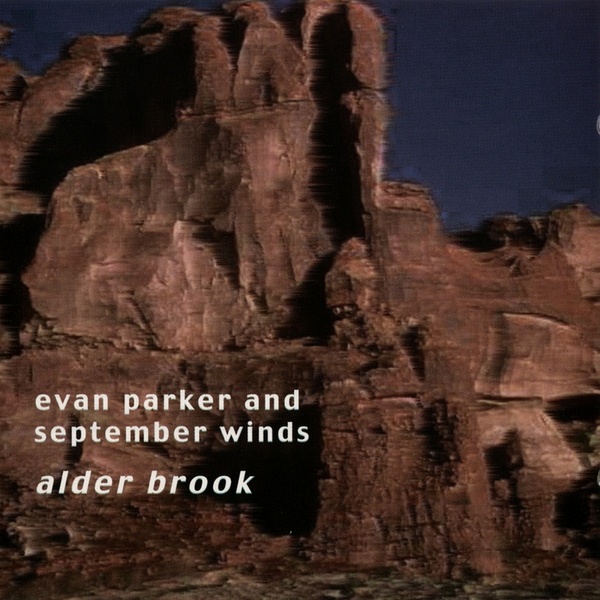 EVAN PARKER - Alder Brook (with September Winds) cover 
