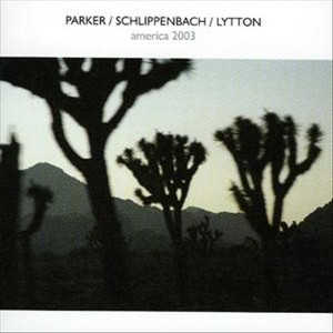 EVAN PARKER - America 2003 (with Schlippenbach / Lytton) cover 