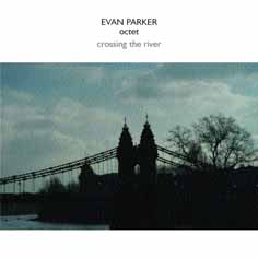 EVAN PARKER - Crossing The River cover 