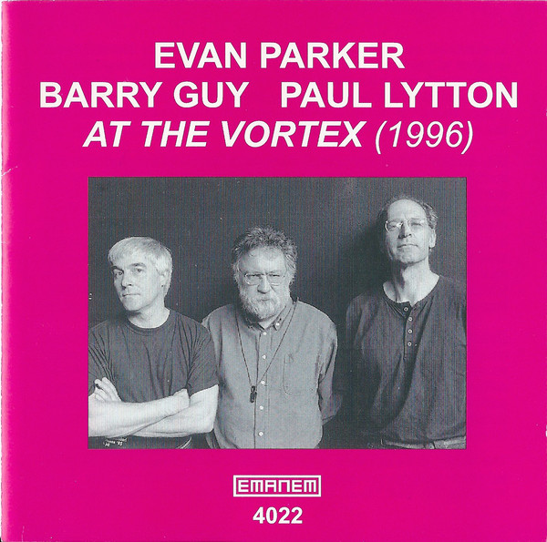 EVAN PARKER - Evan Parker / Barry Guy / Paul Lytton ‎: At The Vortex (1996) cover 
