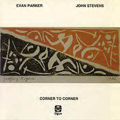 EVAN PARKER - Evan Parker / John Stevens – Corner To Corner cover 