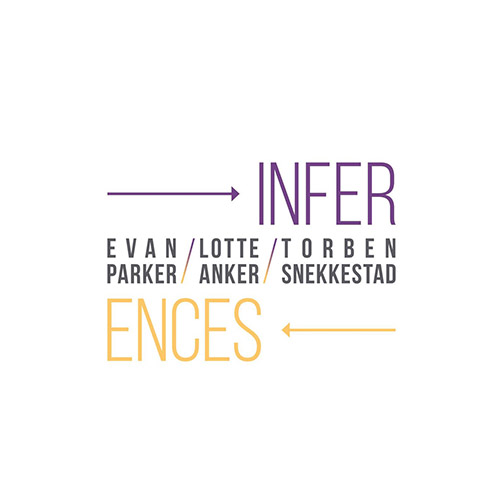 EVAN PARKER - Evan  Parker / Lotte Anker / Torben Snekkestad : Inference cover 
