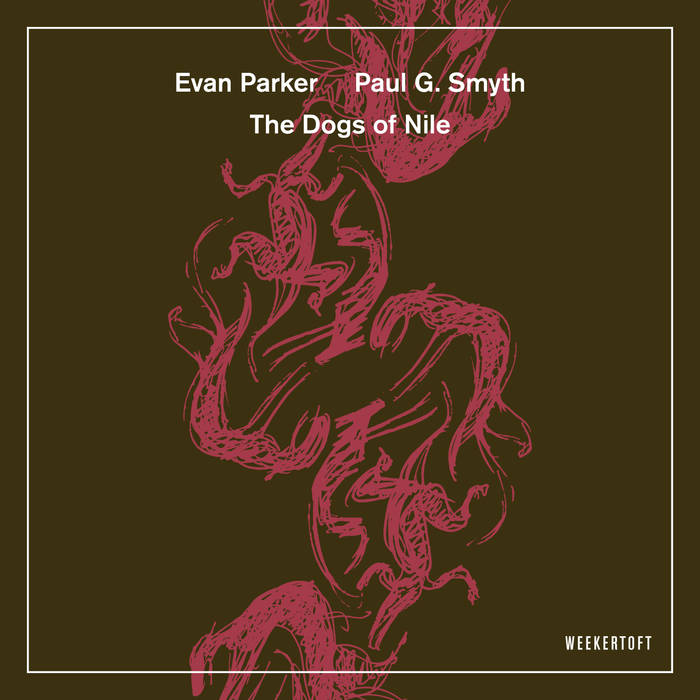 EVAN PARKER - Evan Parker / Paul G. Smyth : The Dogs of Nile cover 