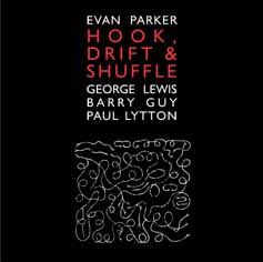 EVAN PARKER - Hook, Drift & Shuffle cover 