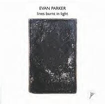 EVAN PARKER - Lines Burnt In Light cover 
