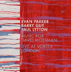 EVAN PARKER - Music for David Mossman - Live at Vortex, London cover 