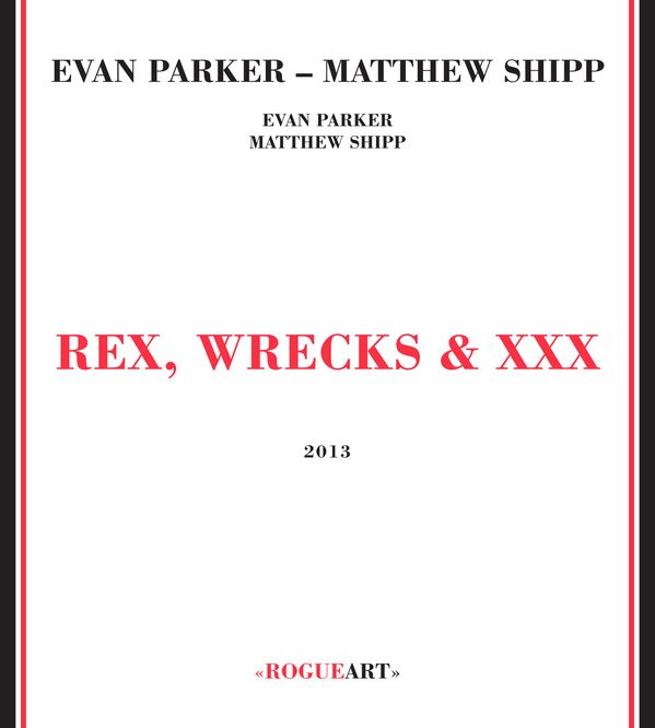 EVAN PARKER - Rex, Wrecks & XXX cover 