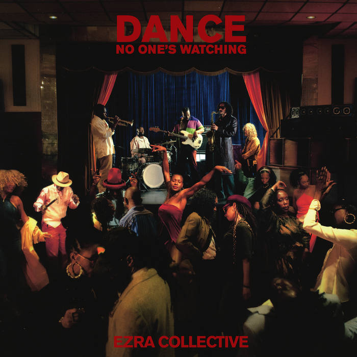 EZRA COLLECTIVE - Dance, No One's Watching cover 