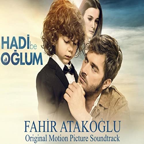 FAHIR ATAKOĞLU - Hadi Be Oglum (Original Motion Picture Soundtrack) cover 