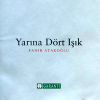 FAHIR ATAKOĞLU - Yarına Dört Işık cover 