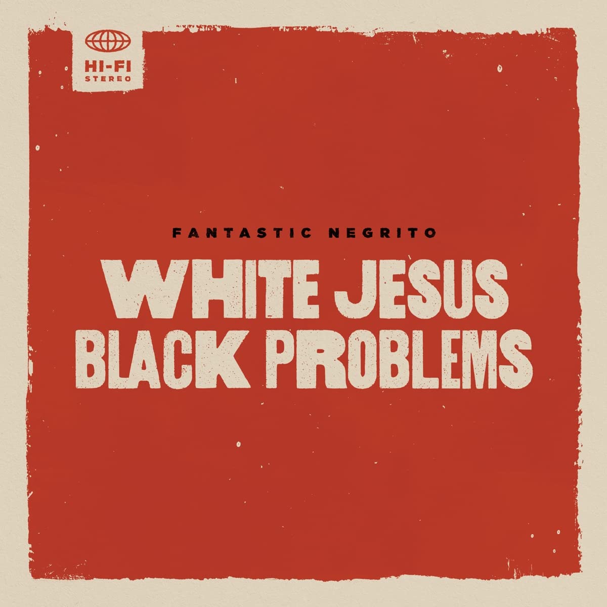 FANTASTIC NEGRITO - White Jesus Black Problems cover 