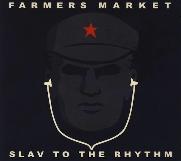 FARMERS MARKET - Slav To The Rhythm cover 