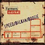 FARMERS MARKET - Speed / Balkan / Boogie cover 