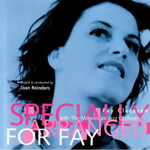 FAY CLAASSEN - Fay Claassen with The Millenium Orchestra : Specially Arranged For Fay cover 