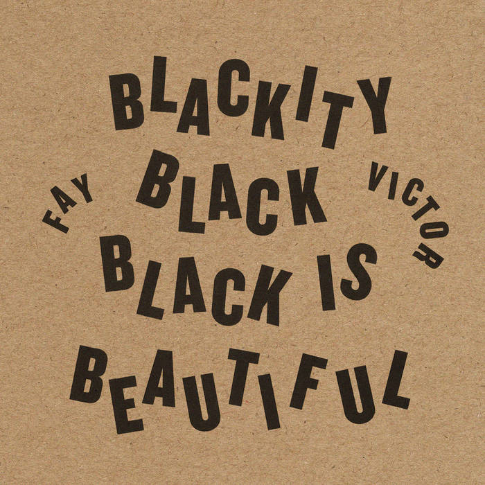 FAY VICTOR - Blackity Black Black is Beautiful cover 