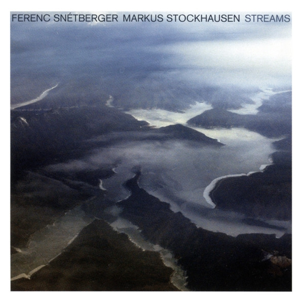 FERENC SNÉTBERGER - Ferenc Snétberger / Markus Stockhausen ‎: Streams cover 