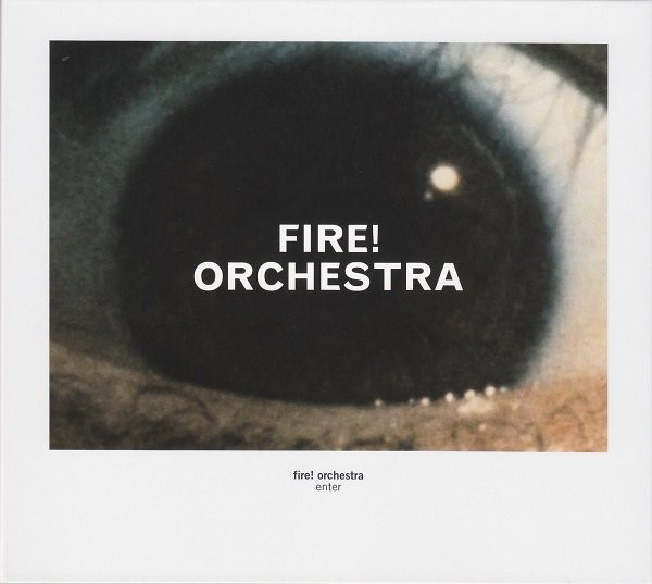 FIRE! - Fire! Orchestra: Enter cover 