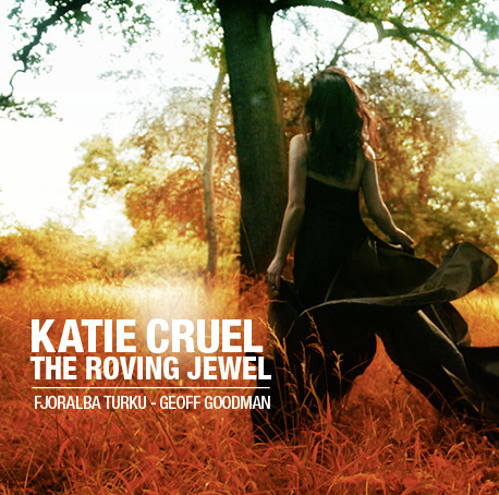 FJORALBA TURKU - Fjoralba Turku - Geoff Goodman ‎: Katie Cruel (The Roving Jewel) cover 