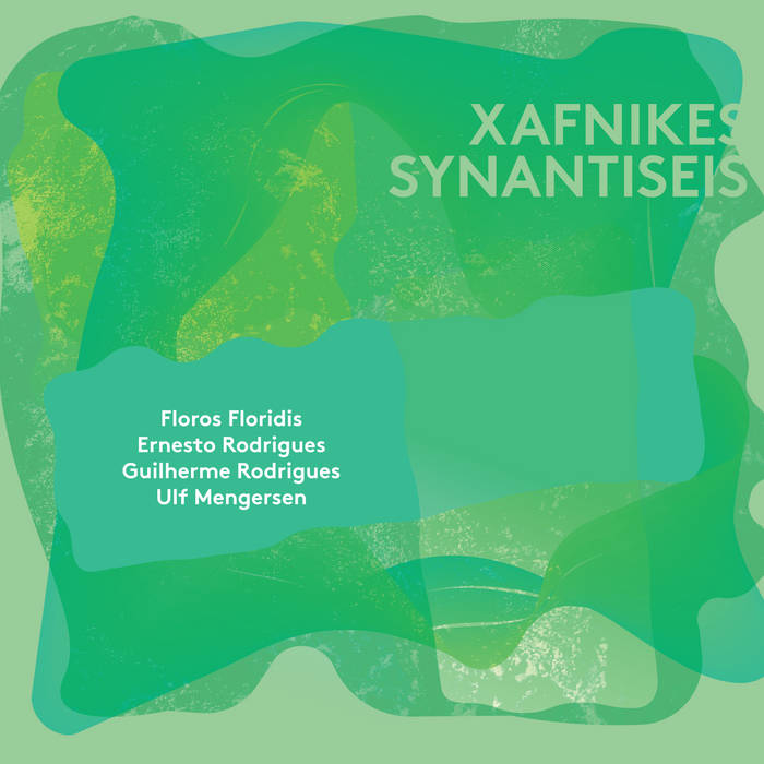 FLOROS FLORIDIS - Floros Floridis, Ernesto Rodrigues, Guilherme Rodrigues & Ulf Mengersen : Xafnikes Synantiseis cover 