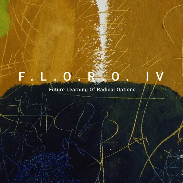 FLOROS FLORIDIS ΦΛΏΡΟΣ ΦΛΩΡΊΔΗΣ - F.L.O.R.O. IV : Future Learning of Radical Options cover 