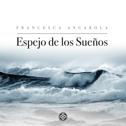 FRANCESCA ANCAROLA - Espejo de los Sueños cover 