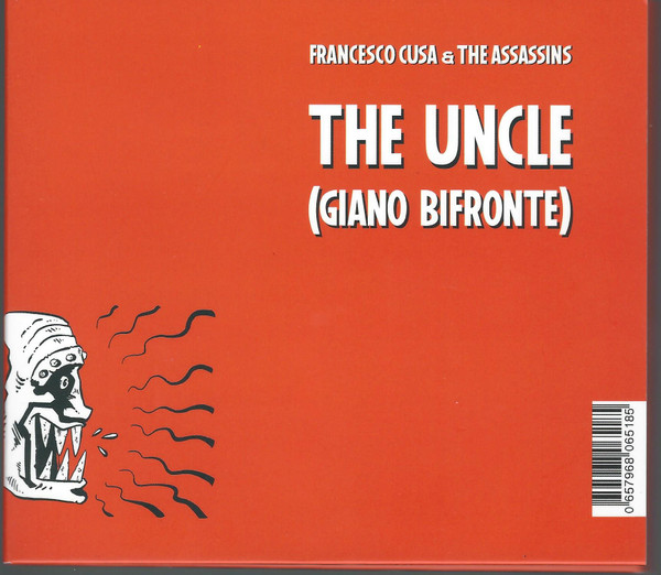 FRANCESCO CUSA - Francesco Cusa & The Assassins / FCT Francesco Cusa Trio: The Uncle (Giano Bifronte) cover 