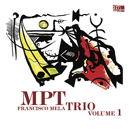 FRANCISCO MELA - MPT Trio (Mela / Paz / Trujillo) : Volume 1 cover 