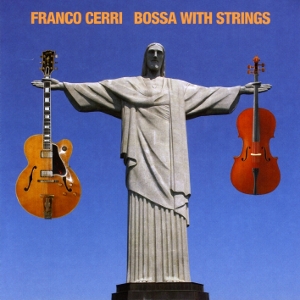 FRANCO CERRI - Bossa with Strings cover 