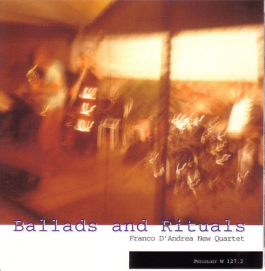 FRANCO D'ANDREA - Franco D'Andrea New Quartet : Ballads And Rituals cover 