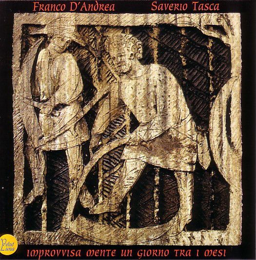 FRANCO D'ANDREA - Franco D'Andrea / Saverio Tasca ‎: Improvvisa Mente Un Giorno Tra I Mesi cover 