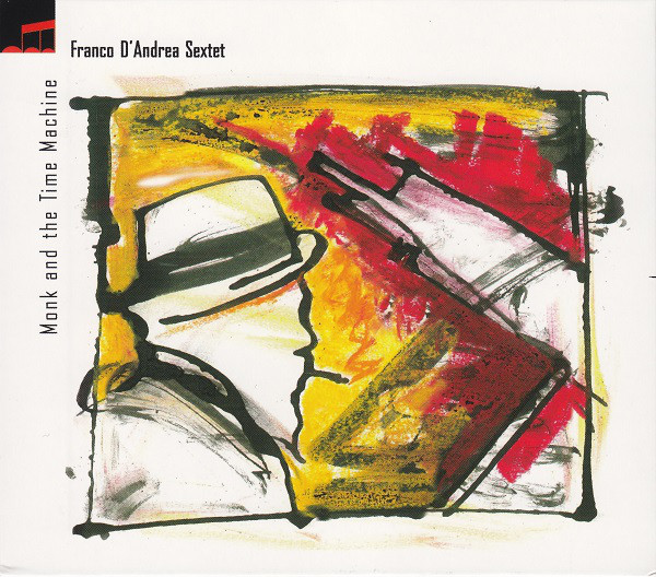 FRANCO D'ANDREA - Franco D'Andrea Sextet : Monk And The Time Machine cover 